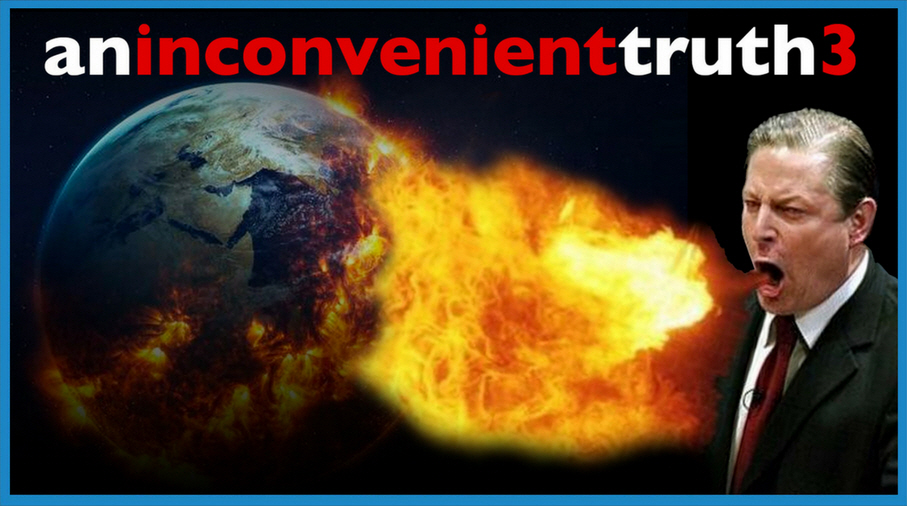 An Inconvenient Truth 3: Maybe I Wasn’t Clear the First Two Times